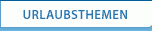 Urlaubsthemen und Urlaubsinfos