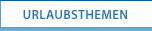 Urlaubsthemen und Urlaubsinfos
